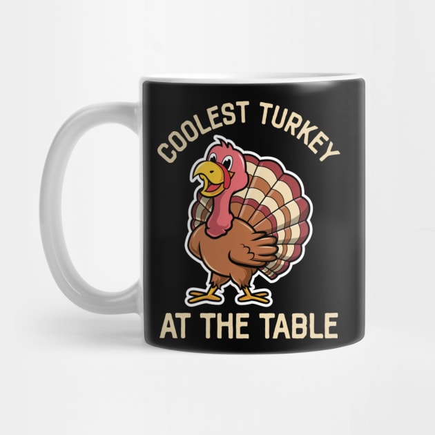 Coolest Turkey At The Table Funny Thanksgiving by DragonTees